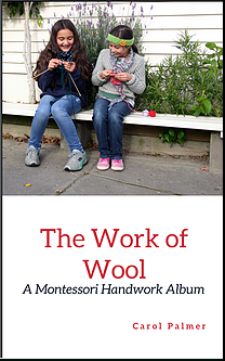 book review The Work of Wool a Montessori Handwork Album by Carol Palmer reviewed by Beverley Paine The Educating Parent